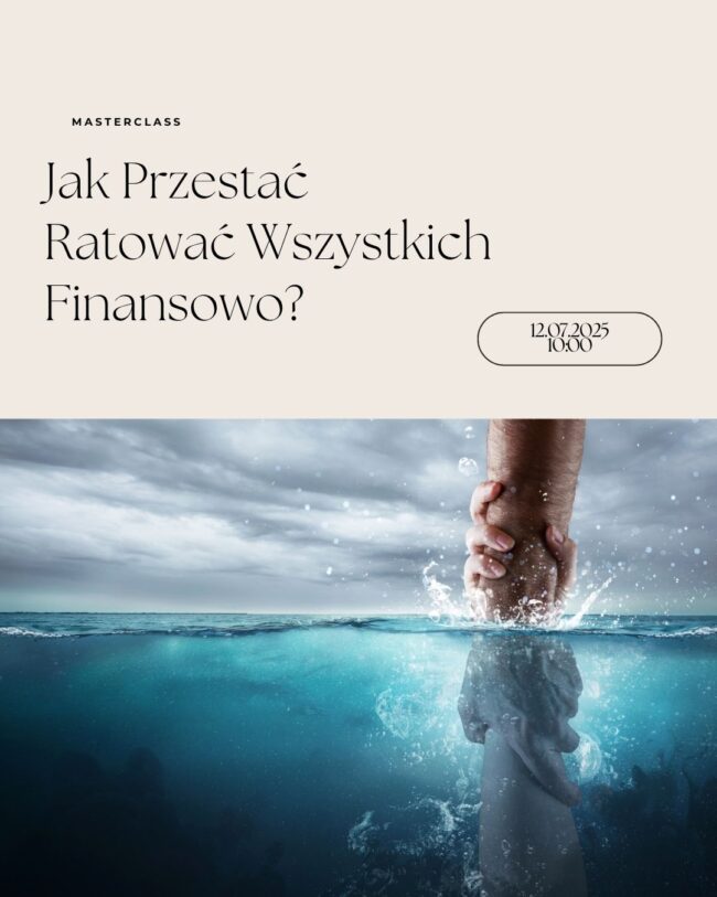Szkolenie live: Jak Przestać Ratować Wszystkich Finansowo? 12.07.